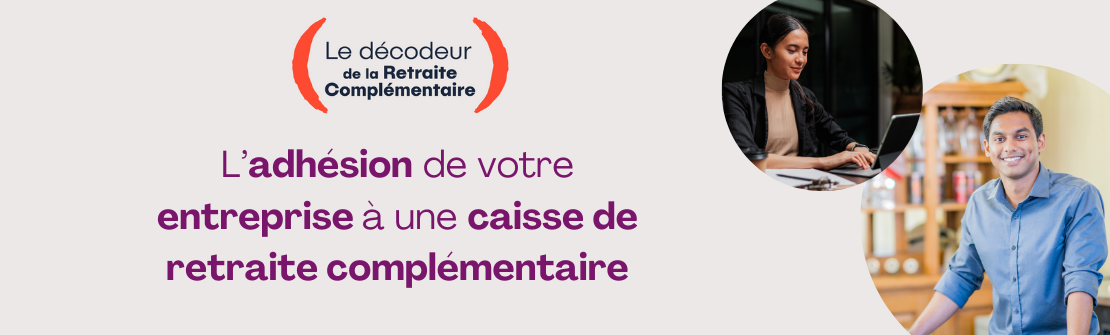 Décodeur de la retraite : le B.A.BA sur l’adhésion