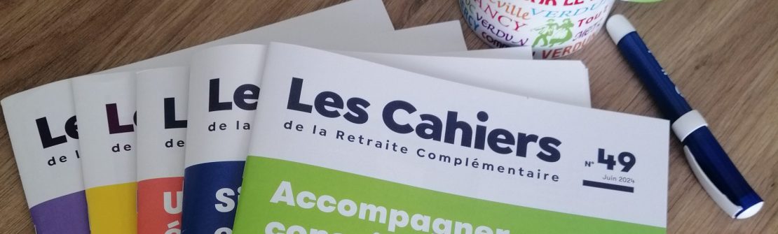 Les Cahiers de la Retraite Complémentaire sont en ligne