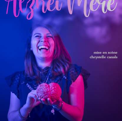 Alzhei’mère, un spectacle que vous n’êtes pas prêts d’oublier !