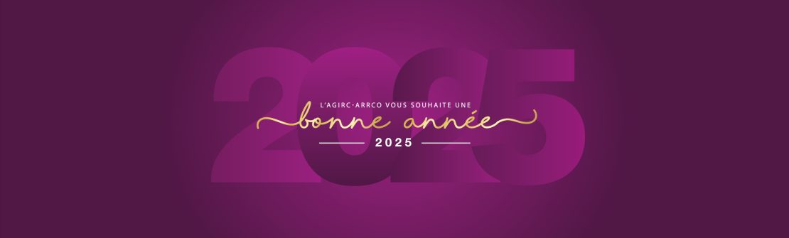 L’Agirc-Arrco vous souhaite le meilleur pour la nouvelle année