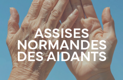 Assises Normandes des Aidants