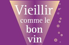 « Vieillir comme le bon vin »