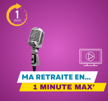 Ma retraite en… 1 minute max’ : le réseau conseil retraite répond à vos questions !