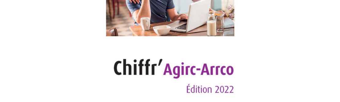 Edition 2022 du Chiffr’Agirc-Arrco.