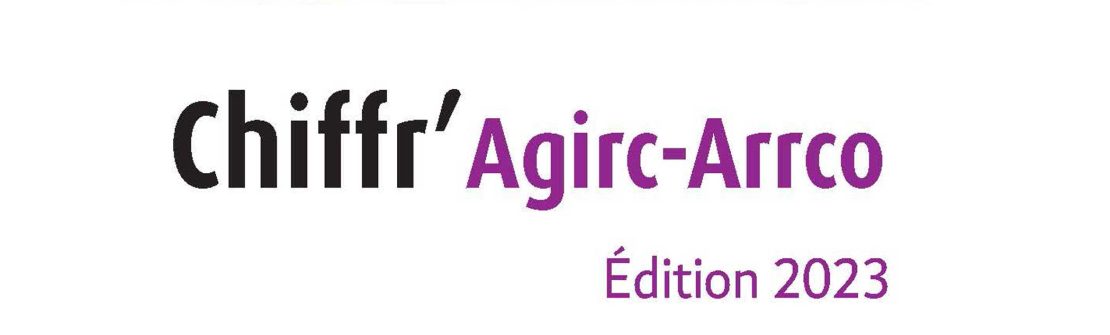 La nouvelle édition du Chiffr’Agirc-Arrco est parue